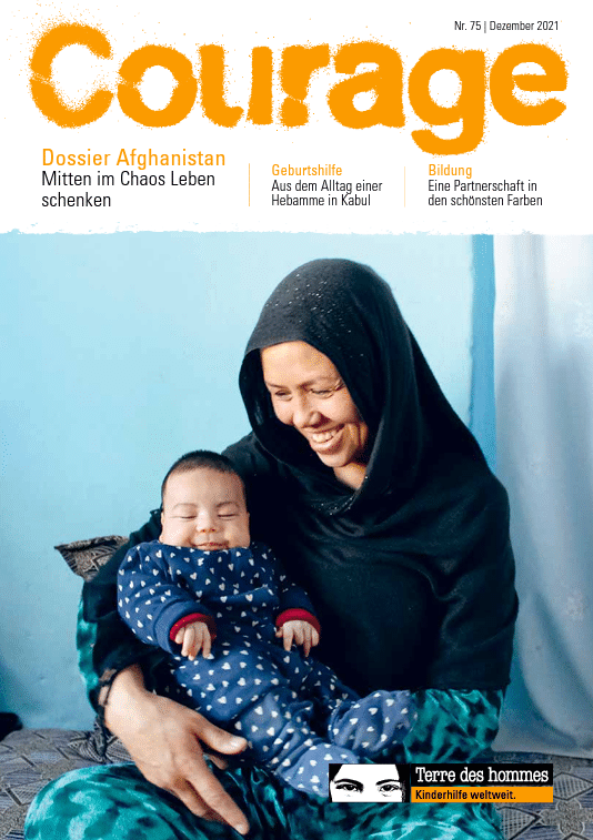 Courage N° 75: Afghanistan - Mitten im Chaos Leben schenken
